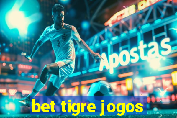 bet tigre jogos